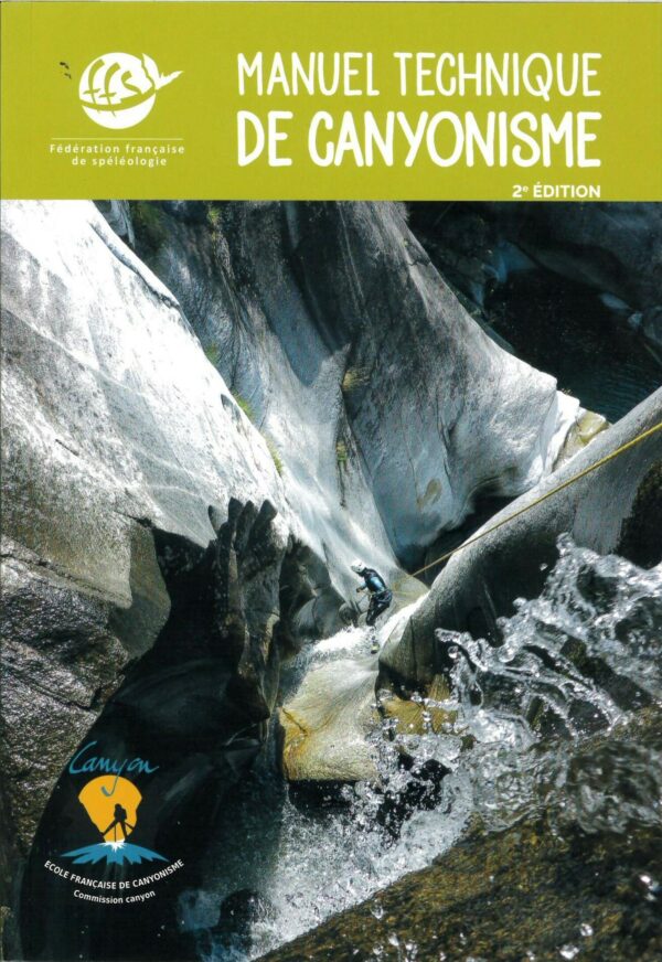 Manuel technique de canyonisme (1ère édition)